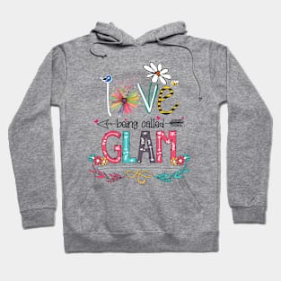 Love Being Called Glam Happy Mother's Day Hoodie